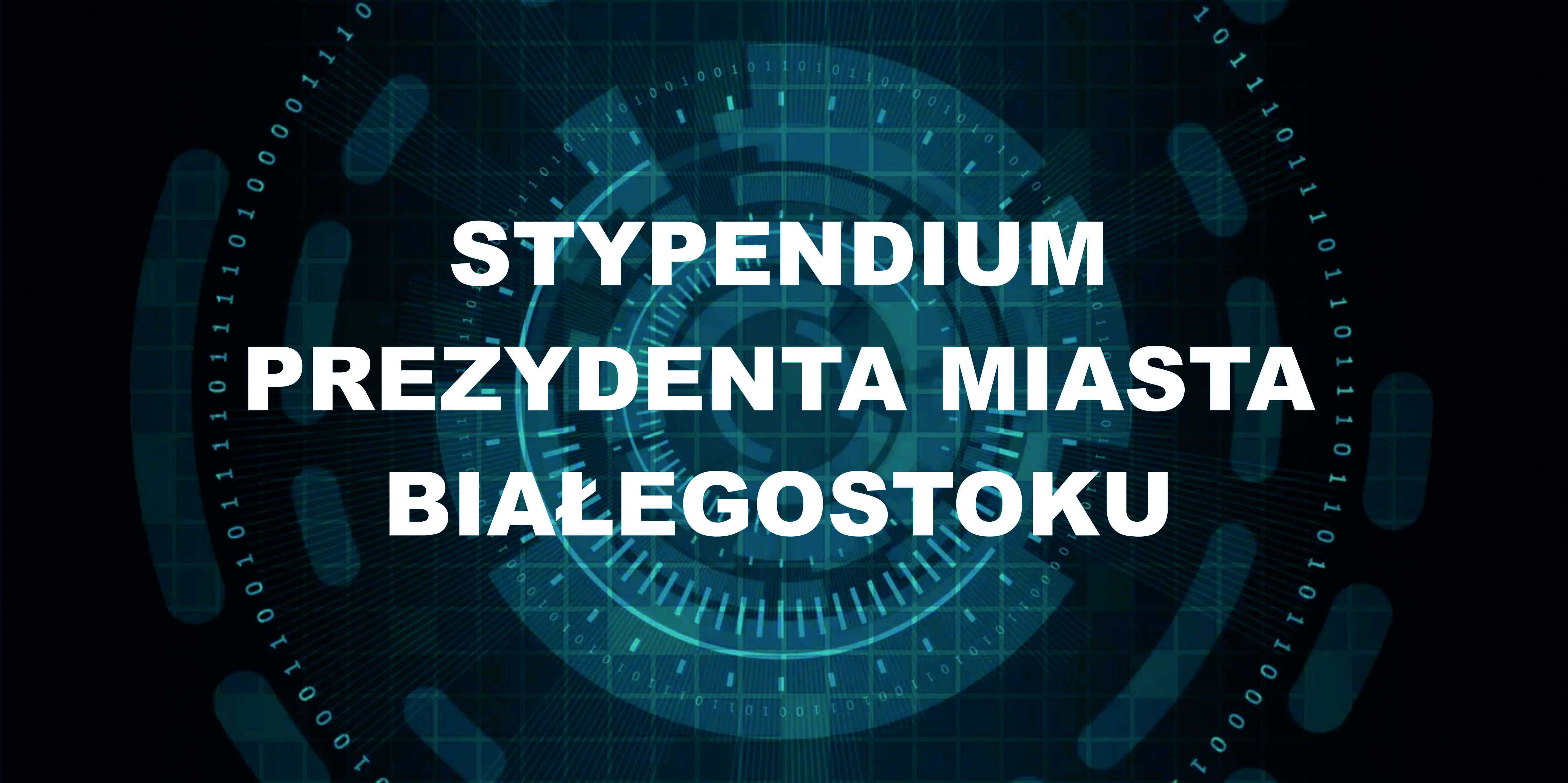 STYPENDIUM.PREZYDENTA MIASTA BIAŁEGOSTOKU