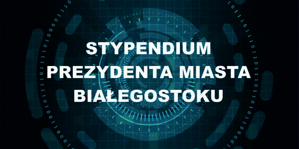 STYPENDIUM.PREZYDENTA MIASTA BIAŁEGOSTOKU