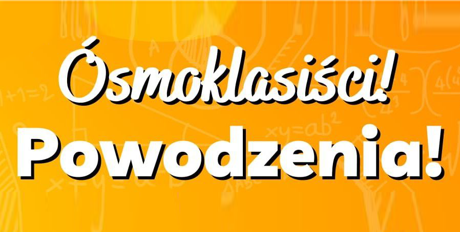 Napis "Ósmoklasiści! Powodzenia!"