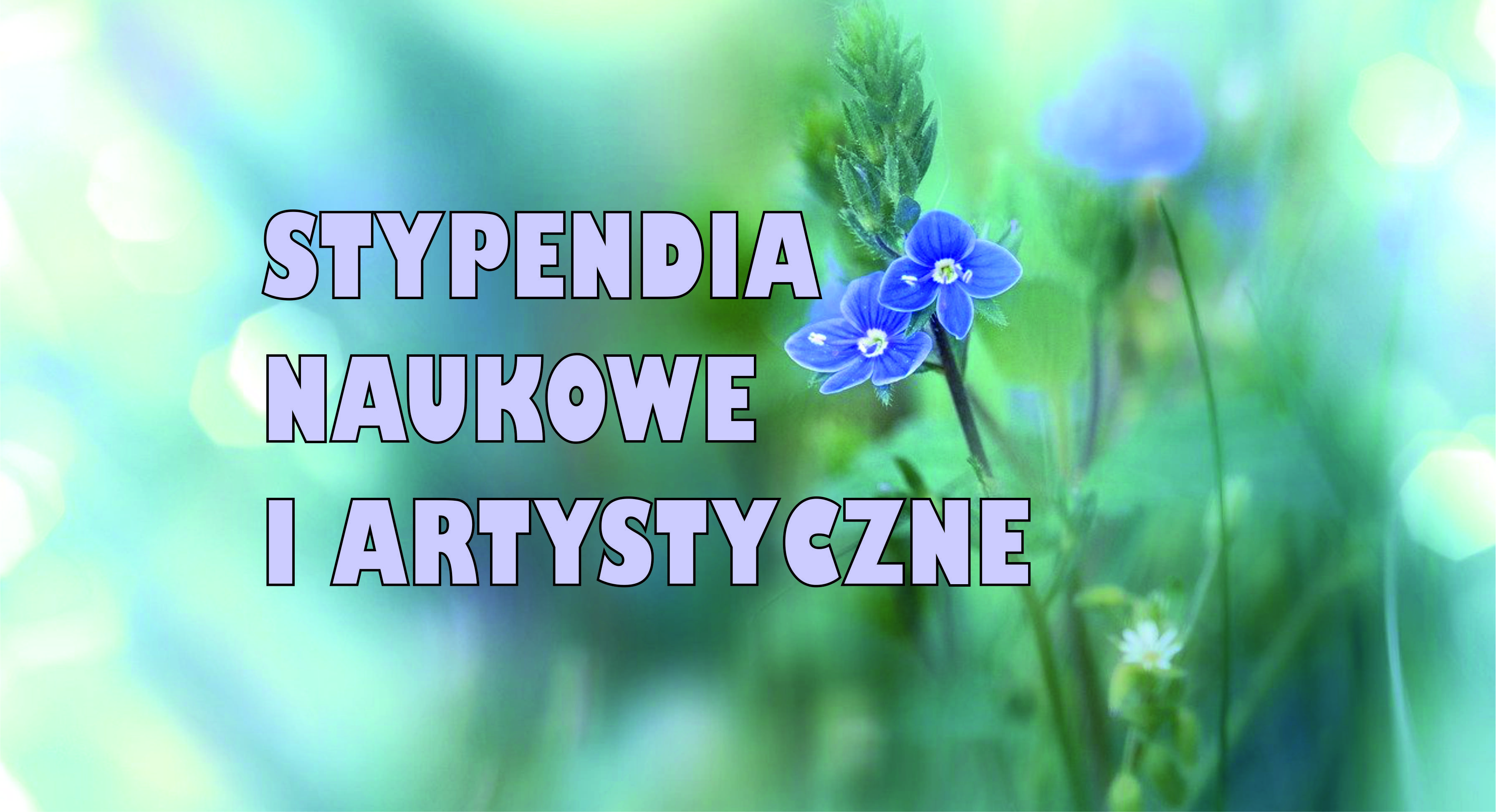 Stypendia naukowe i artystyczne - napis na tle obrazka z kwiatem