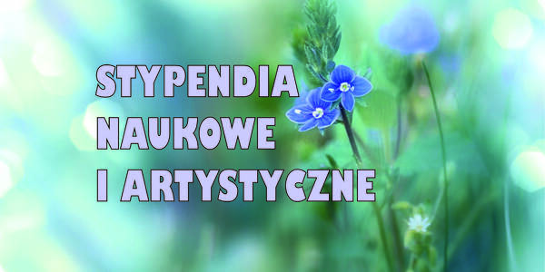 Stypendia naukowe i artystyczne - napis na tle obrazka z kwiatem