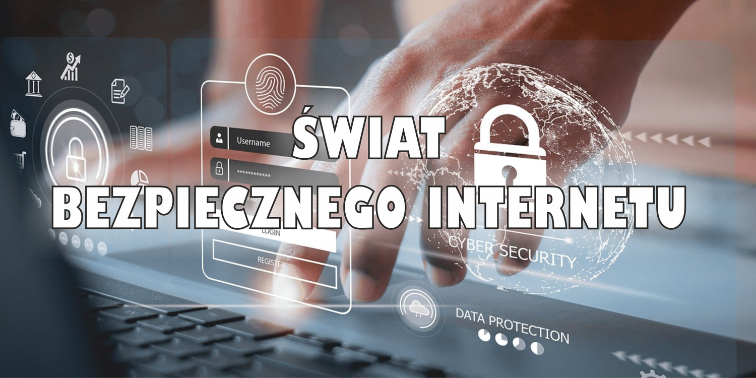 Obrazek tytułowy z napisem "Świat bezpiecznego internetu"