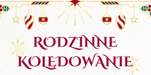 Napis "Rodzinne kolędowanie"